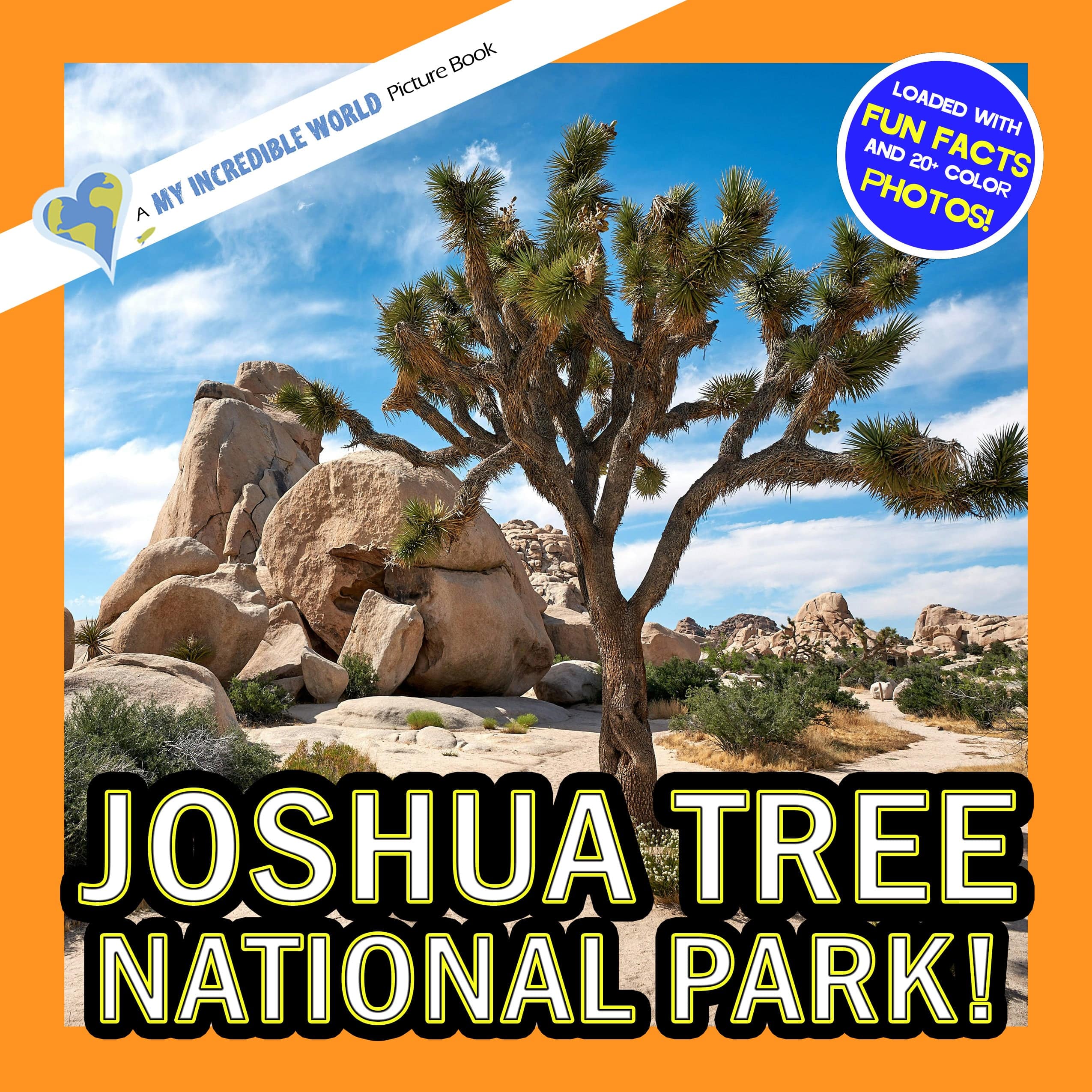 Joshua Tree National Park! A My Incredible World Picture Book for Children